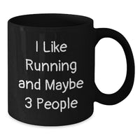 Load image into Gallery viewer, Funny Running Mugs - Unique Gifts for Running Friends from Coworkers - I Like Running And Maybe 3 People Black Coffee Mug - Additional

