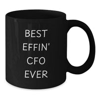 Load image into Gallery viewer, Funny CFO Gifts from Men to Women, Best Effin' Cfo Ever Black Coffee Mug for Mother's Day Unique Gifts for CFO Friends - Additional