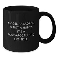 Load image into Gallery viewer, Funny Model Railroads Gifts for Him - Model Railroads Is Not A Hobby, It's A Post-apocalyptic Life Skill, Black Coffee Mug for Graduation Unique Gifts from Men - Additional