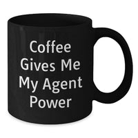 Load image into Gallery viewer, Funny Agent Black Coffee Mug Gifts for Agent Friends on Birthday, Gifts from Agent Family, Quote: 'Coffee Gives Me My Agent Power' - Additional
