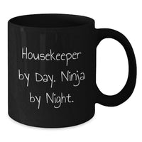 Load image into Gallery viewer, Funny Housekeeper Gifts from Friends, Christmas Unique Housekeeper Mug, Black Coffee Mug with Ninja Housekeeper Quote - Additional