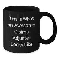 Load image into Gallery viewer, Funny Claims Adjuster Gifts from Friends for Men Unique Black Coffee Mugs, This Is What An Awesome Claims Adjuster Looks Like, Perfect Graduation - Additional