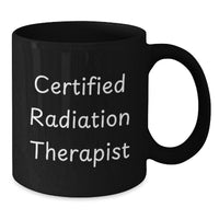 Load image into Gallery viewer, Funny Radiation Therapist Gifts from Friends - Certified Radiation Therapist Black Coffee Mug for Graduation, Unique Radiation Therapist Mug, Radiation Therapist Appreciation Gift - Additional
