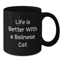 Load image into Gallery viewer, Funny Balinese Cat Lover Gifts from Friends Birthday Unique for Men and Women - Black Coffee Mug Life Is Better With A Balinese Cat - Additional