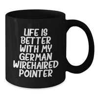 Load image into Gallery viewer, Funny German Wirehaired Pointer Dog Gifts for Birthday - Black Coffee Mug, Life Is Better With My German Wirehaired Pointer - Additional