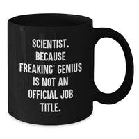 Load image into Gallery viewer, Funny Scientist Gifts from Friends for Men or Women Birthday Unique Mugs for a genius Scientist - Additional

