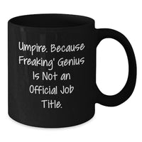 Load image into Gallery viewer, Funny Umpire Black Coffee Mug Gifts from Men for Umpire Friends Coworkers - Additional
