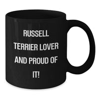 Load image into Gallery viewer, Russell Terrier Dog Gifts, Funny Mug for Russell Terrier Lover, Gifts from Friends for Birthday, Black Coffee Mug - Russell Terrier Dog Enthusiast, Proud of It! - Additional
