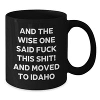 Load image into Gallery viewer, Funny Idaho Gifts for Men, Women, or Friends - Unique Black Coffee Mugs with Inspirational Quote - Perfect Birthday Unique Gifts from Friends, Family, or Coworkers - Additional