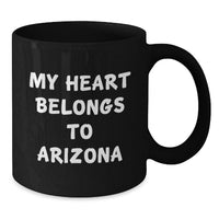 Load image into Gallery viewer, Funny Arizona Gifts for Friends, My Heart Belongs To Arizona Black Coffee Mug, Birthday Unique Gifts from Arizona - Additional