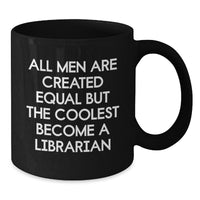 Load image into Gallery viewer, Funny Librarian Quotes Gifts for Men from Women on Birthday Black Coffee Mugs, Unique Librarian Mug for Librarian, Inspirational Quote, Best Librarian Gift - Additional
