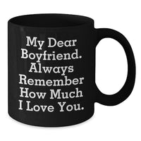 Load image into Gallery viewer, Funny Sweetheart Birthday Unique Gifts from Women - My Dear Sweetheart Always Remember How Much I Love You. Black Coffee Mug for Him - Additional
