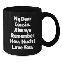 Load image into Gallery viewer, Funny Cousin Christmas Unique Gifts - Black Coffee Mug for My Dear Cousin - Gifts from Men to Cousin, Women to Cousin, or Family to Cousin - Additional
