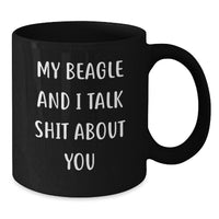 Load image into Gallery viewer, Beagle Dog Funny Quote Black Coffee Mug Gifts from Friends for Birthday - Additional
