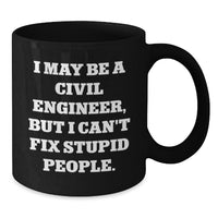 Load image into Gallery viewer, Civil Engineer Funny Quote Black Coffee Mug Gifts from Friends for Birthday - Additional
