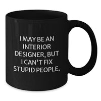 Load image into Gallery viewer, Funny Interior Designer Gifts for Friends - &#39;I May Be An Interior Designer, But...&#39; Black Coffee Mug, 11oz or 15oz, Microwave and Dishwasher Safe, Gifts from Family to Interior Designer - Additional
