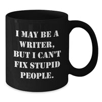 Load image into Gallery viewer, Funny Writer Gifts from Friends for Christmas - Black Coffee Mug, &#39;I May Be A Writer&#39; - Additional
