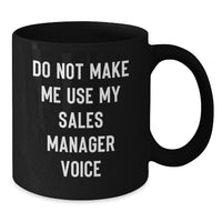Load image into Gallery viewer, Gifts for Sales Managers - Funny Quote Black Coffee Mug, 11oz or 15oz, Microwave and Dishwasher Safe, Christmas Unique Gifts from Friends or Family - Additional
