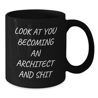 Load image into Gallery viewer, Funny Architect Gifts from Friends to Men who Become Architects, Unique Black Coffee Mugs for Christmas, Look At You Becoming An Architect And Shit - Additional
