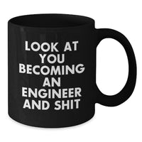 Load image into Gallery viewer, Funny Engineer Gifts for Men, Black Coffee Mug Look At You Becoming An Engineer And Shit, Unique Christmas Memorable Presents from Friends to Family - Additional
