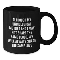 Load image into Gallery viewer, Funny Unbiological Mother Gifts from Men, Women, Friends - Unbiological Mother Black Coffee Mug - Inspirational Quote for Birthday Unique Gifts for Unbiological Mother - Additional
