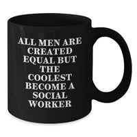 Load image into Gallery viewer, Funny Social Worker Gifts for Him - Black Coffee Mug &#39;All Men Are Created Equal But The Coolest Become A Social Worker&#39; - Birthday Unique Gifts from Friends - Additional
