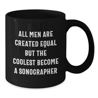 Load image into Gallery viewer, Funny Sonographer Gifts for Him, Unique Birthday Presents from Friends, Black Coffee Mug with Inspirational Quote &#39;All Men Are Created Equal But The Coolest Become A Sonographer&#39; - Additional

