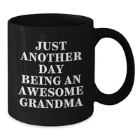 Load image into Gallery viewer, Funny Grandma Gifts from Men, Women, or Friends on Christmas Unique Gifts for Grandma with &#39;Just Another Day Being An Awesome Grandma&#39; Quote on Black Coffee Mug - Additional
