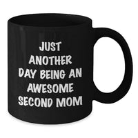 Load image into Gallery viewer, Funny Second Mom Gifts, Christmas Unique Mugs for Her, Inspirational Quote, Black Coffee Mug, Gifts from Family - Additional