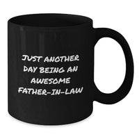 Load image into Gallery viewer, Funny Christmas Unique Gifts for Father-in-law, Black Coffee Mug, &#39;Just Another Day Being An Awesome Father-in-law&#39; Quote, Gifts from Family - Additional
