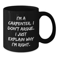 Load image into Gallery viewer, Funny Carpenter Black Coffee Mug Gifts for Men from Friends - A Hilarious Gift Idea for Christmas - Additional
