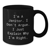 Load image into Gallery viewer, Funny Janitor Gifts from Men to Janitor Friends - Black Coffee Mug - I&#39;m A Janitor I Don&#39;t Argue I Just Explain Why I&#39;m Right Christmas Unique - Additional
