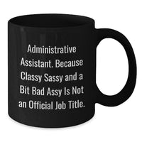 Load image into Gallery viewer, Funny Administrative Assistant Gifts - Christmas Mugs for Office Pros, Gifts from Coworkers, Black Coffee Mug, Because Classy Sassy - Additional

