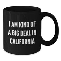 Load image into Gallery viewer, Funny California Black Coffee Mug Gifts from Friends and Family for California Lovers - Additional
