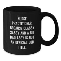 Load image into Gallery viewer, Funny Nurse Practitioner Gifts from Friends and Family, Black Coffee Mug, Unique Christmas Memorable Presents for Her - Additional
