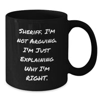 Load image into Gallery viewer, Funny Sheriff Quotes Gifts for Men Women Friends Christmas Unique Mug from Family - Additional
