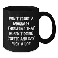 Load image into Gallery viewer, Funny Massage Therapist Gifts - Don't Trust a Massage Therapist Without a Black Coffee Mug - Valentine's Unique Gifts for Massage Therapist from Friends and Family - Additional