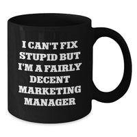 Load image into Gallery viewer, Funny Marketing Manager Gifts from Friends, Birthday Cheer for the Decent Marketing Manager, Black Coffee Mug with Humorous Quote - Additional