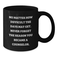 Load image into Gallery viewer, Funny Counselor Gifts from Friends - Birthday Unique Mugs for Counselors with Inspirational Quote - Black Coffee Mug - Additional