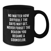Load image into Gallery viewer, Inspirational Counselor Gifts from Friends for Birthday Unique Black Coffee Mug - Additional