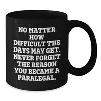 Load image into Gallery viewer, Funny Paralegal Gifts for Friends, Colleagues, or Family - Inspirational Coffee Mug for Valentine's - Additional