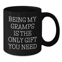 Load image into Gallery viewer, Funny Gramps Gifts from Men to Gramps, Unique Christmas Unique Gifts for Gramps, Black Coffee Mug with quote 'Being My Gramps Is The Only Gift You Need' - Additional