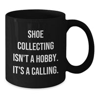 Load image into Gallery viewer, Shoe Collecting Enthusiast Gifts, Funny Quote Coffee Mug for Shoe Lovers on Birthday, Gifts from Friends to Family Members - Additional