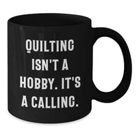 Load image into Gallery viewer, Quilting Enthusiast Gifts for Friends, Cute Quilting Isn't A Hobby Mugs, Black Coffee Mug for Birthday Unique Gifts - Additional