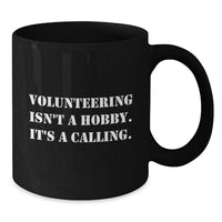 Load image into Gallery viewer, Volunteering Enthusiast Gifts from Friends, Funny Quotes for Volunteers, Black Coffee Mug on Valentine's, Gifts for Volunteering - Additional
