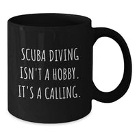 Load image into Gallery viewer, Scuba Diving Gifts for Him or Her - Funny Quote Black Coffee Mug for Scuba Diving Enthusiast, Valentine's Unique Gifts from Friends or Family - Additional