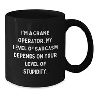 Load image into Gallery viewer, Funny Crane Operator Gifts for Mom - Black Coffee Mug with Sarcasm Humor - Gifts from Family - Additional