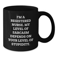 Load image into Gallery viewer, Gifts from Friends and Family for Registered Nurses on Valentine's - Funny Sarcasm Coffee Mug, Black Ceramic, 11oz or 15oz - Unique Valentine's Gifts for Him or Her - Additional