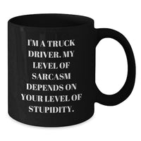 Load image into Gallery viewer, Funny Truck Driver Gifts - Sarcasm Mug for Truckers - Black Coffee Mug for Mom on Mother's Day - Additional