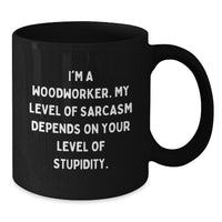 Load image into Gallery viewer, Funny Woodworker Gifts - Sarcasm Level Coffee Mug for Woodworker Friends &amp; Family - Black 11oz/15oz Ceramic Christmas Unique Mugs - Additional
